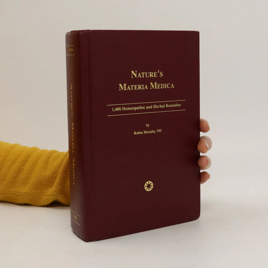 Nature’s Materia Medica by ROBIN MURPHY, ND