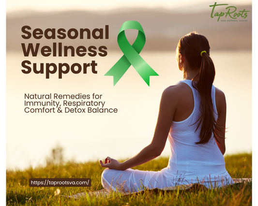 Seasonal Wellness Support: Natural Remedies for Immunity, Respiratory Comfort & Detox Balance